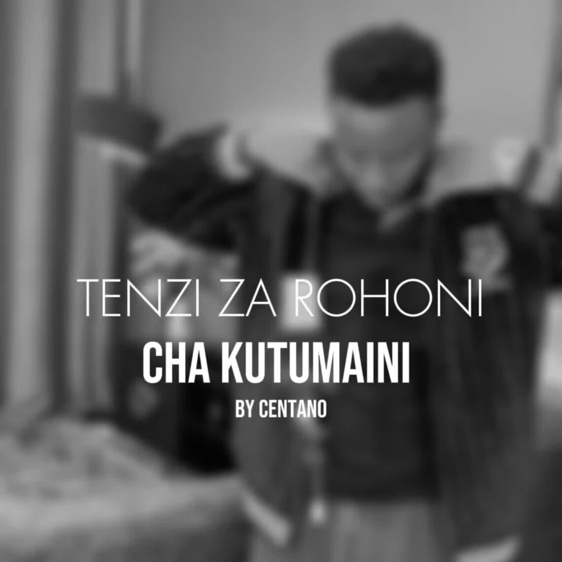 Audio Mp3 | Centano – Cha Kutumaini Sina | Download