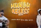 Audio Mp3 | Kidene Fighter Ft. Meja Kunta – Mungu Abless | Download