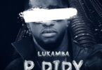 Audio Mp3 | Lukamba – P Diddy | Download