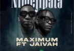 Audio Mp3 | Maximum Ft. Jaivah – Nimejipata | Download