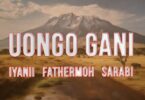 Download Audio Mp3 | Iyanii – Uongo Gani ft. Fathermoh & Sarabi