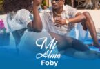 Audio Mp3 | Foby – Mi Alma | Download