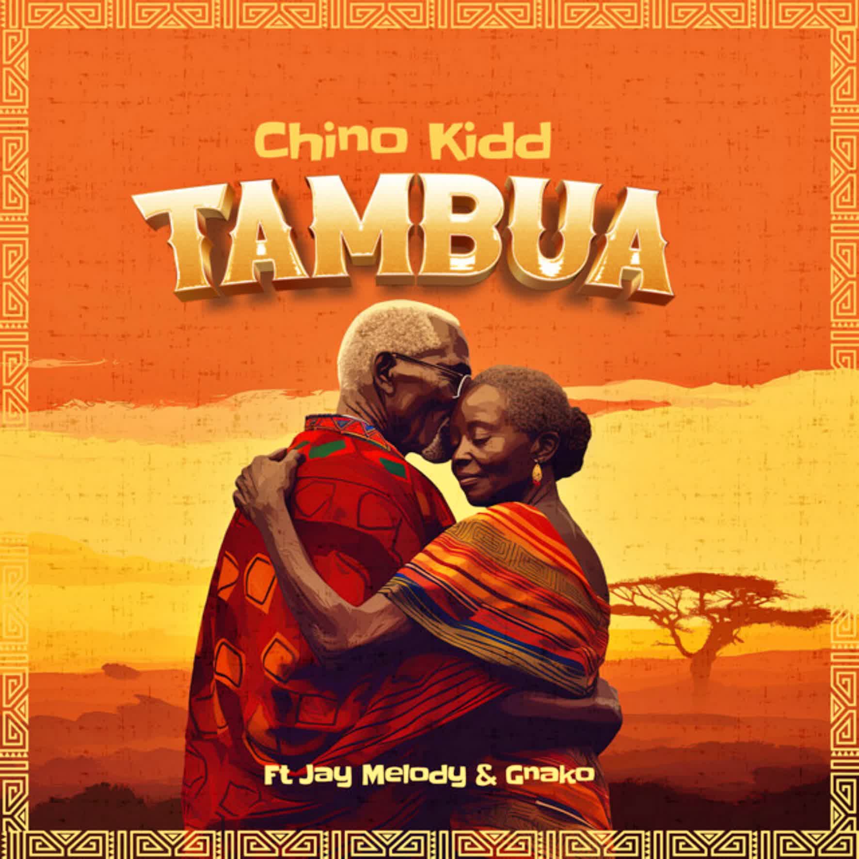 Audio Mp3 | | Chino Kidd Ft. Jay Melody, G Nako – Tambua | Download