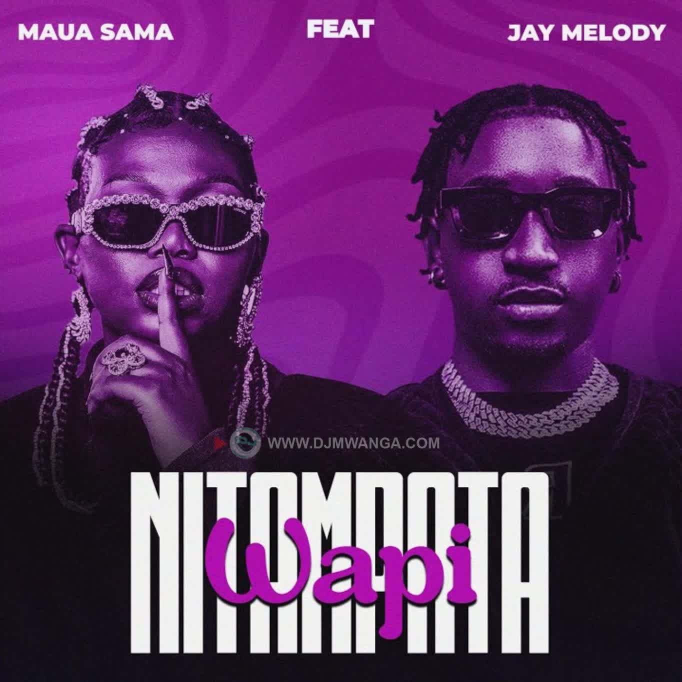 Download Audio Mp3 | Maua Sama Ft. Jay Melody – Nitampata Wapi