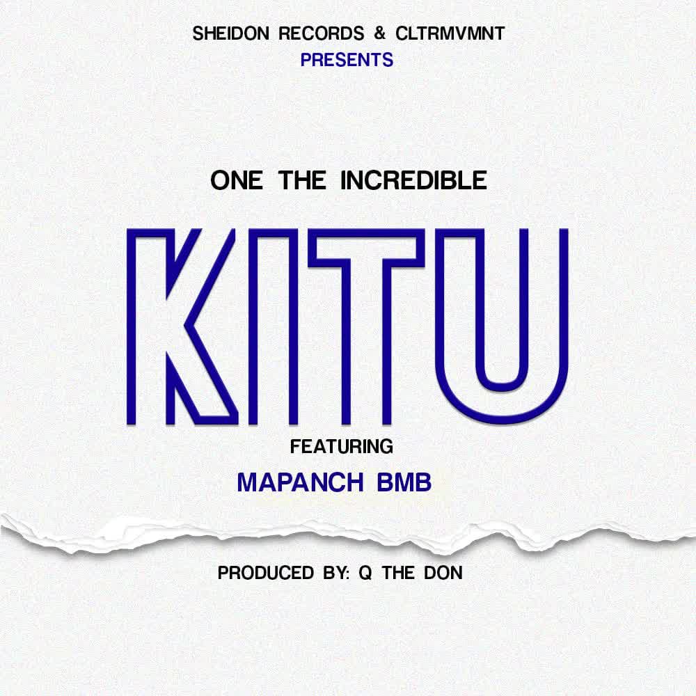 Download Audio Mp3 | One The Incredible Ft. Mapanch BMB – Kitu